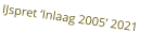 IJspret �Inlaag 2005� 2021